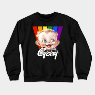 Born this gay | LGBTIQ Pride Crewneck Sweatshirt